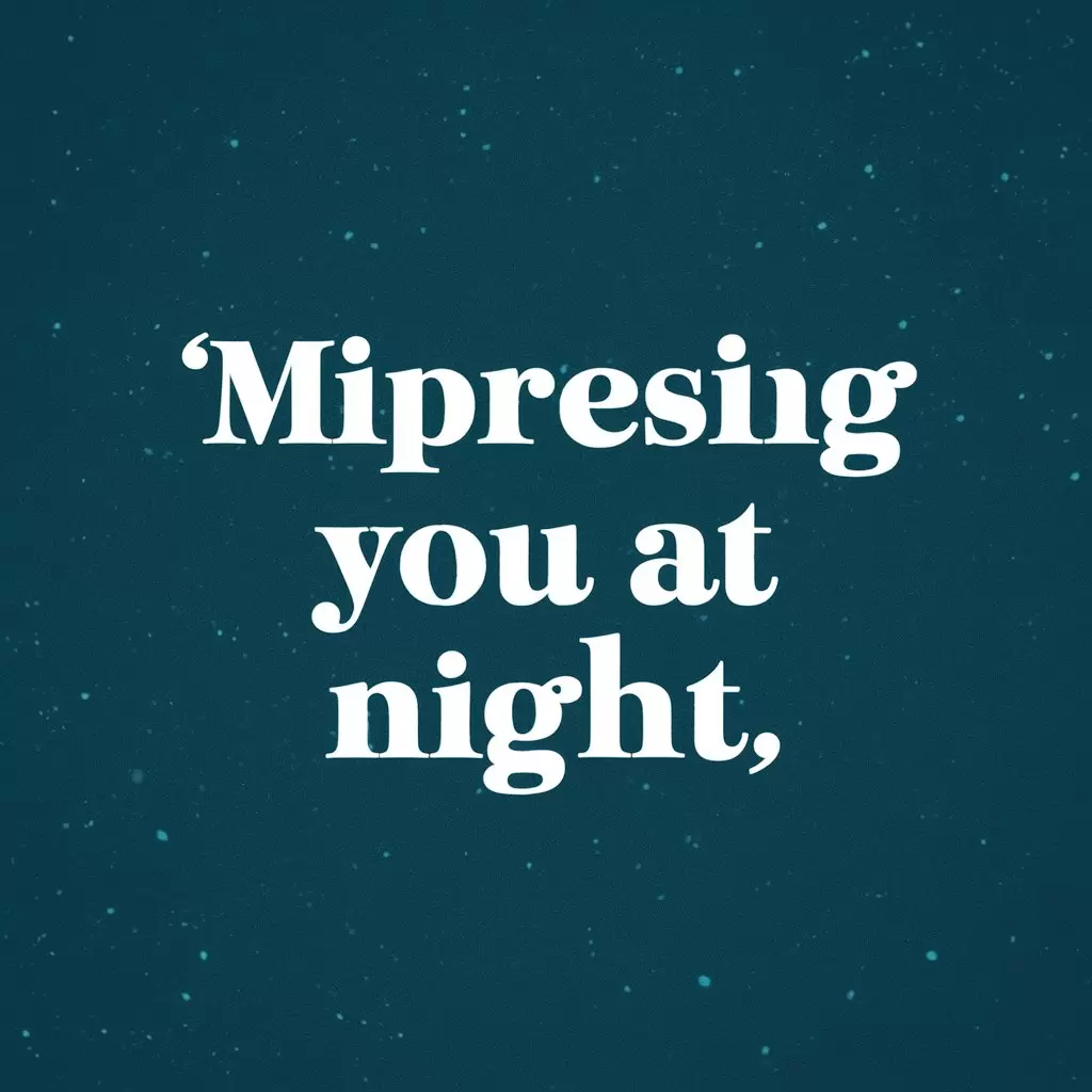 Expressing Missing You at Night