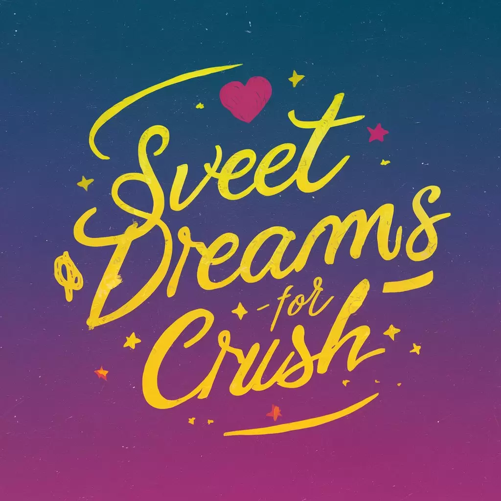 Sweet Dreams for Crush